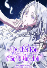 da-chet-roi-con-bi-am-anh-1