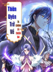 thien-uyen-tro-ve-ta-chinh-la-thien-tai-2