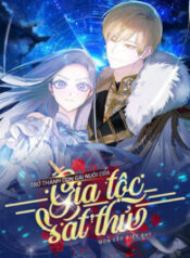 tro-thanh-con-gai-nuoi-cua-gia-toc-sat-thu-1