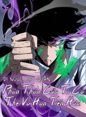 di-nguc-bao-quan-phan-than-cua-ta-co-the-vo-han-tien-hoa-1