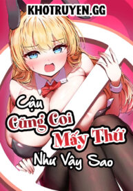 truyen-cau-cung-coi-may-thu-nhu-vay-sao-3