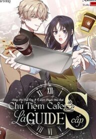 truyen-chu-tiem-cafe-la-guide-cap-s