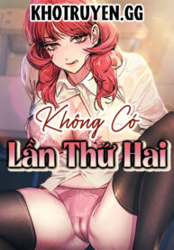 truyen-khong-co-lan-thu-hai