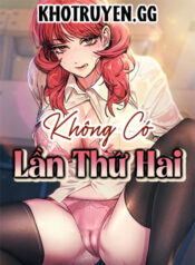 truyen-khong-co-lan-thu-hai-4