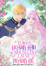 truyen-tuy-la-hoang-hau-nhung-toi-muon-ne-hoang-de-1