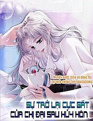 su-tro-lai-cuc-gat-cua-chi-dai-sau-huy-hon